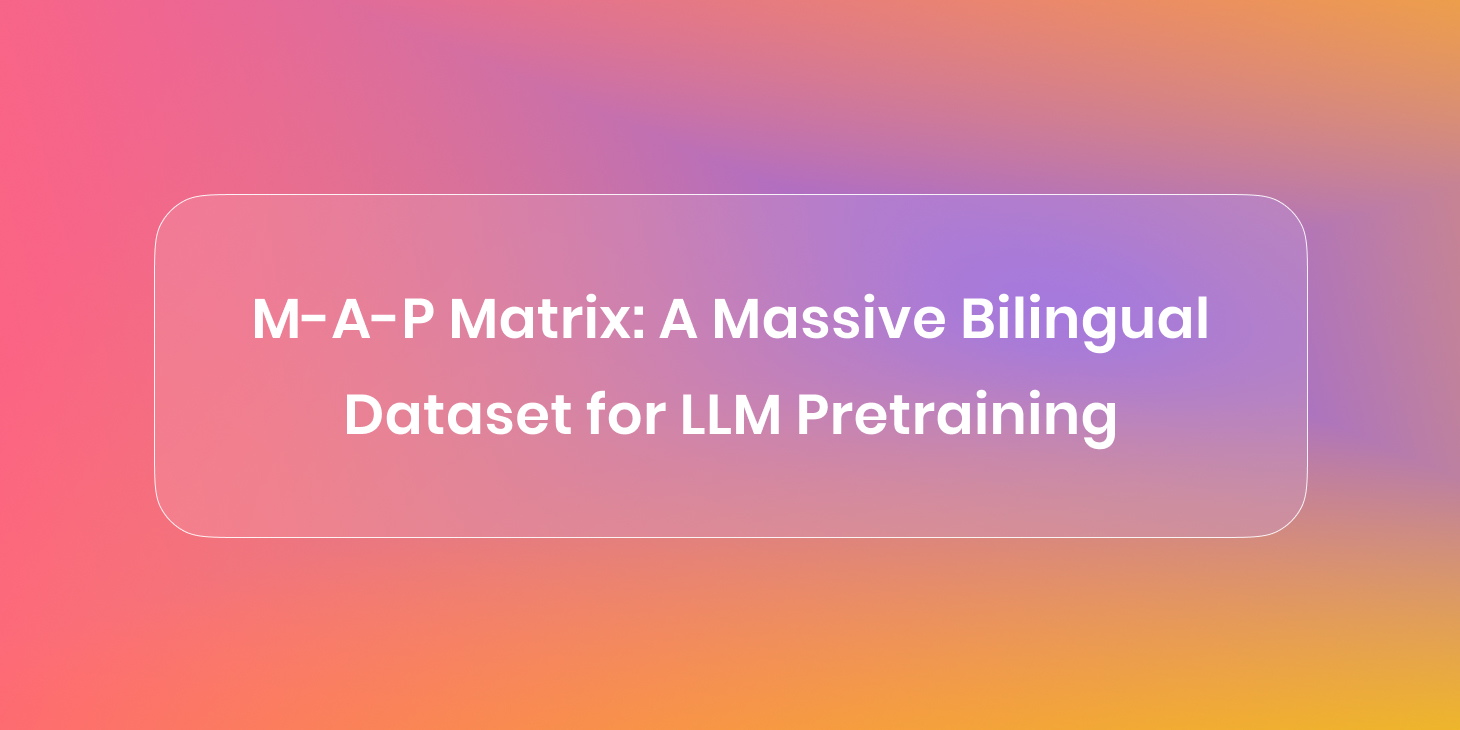 M-A-P Matrix: A Massive Bilingual Dataset for LLM Pretraining